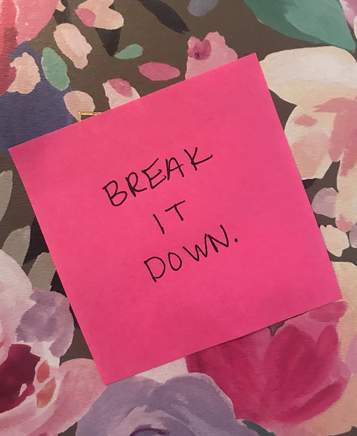 Heather Glynn's Note to herself: Break it down