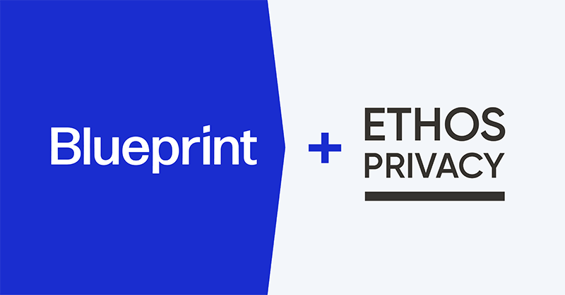 Blueprint Technologies Merges with Ethos Privacy